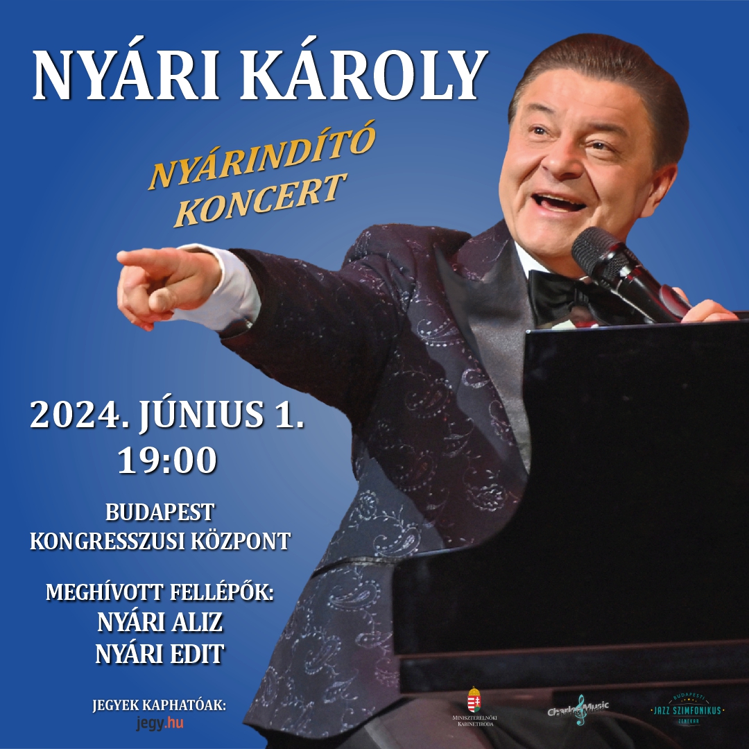 2024.03.07. NYÁRI KÁROLY NYÁRINDÍTÓ KONCERT A BUDAPEST KONGRESSZUSI KÖZPONTBAN